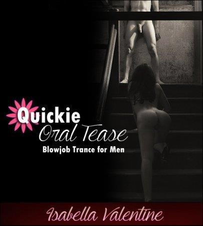 Isabella Valentine - Quickie Oral Tease (Trance - Audio Only)
