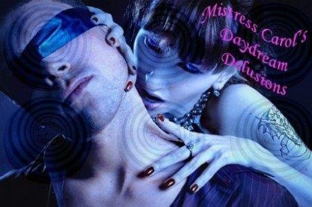 Mistress Carol - Daydream Delusions (Hands Free Orgasm Hypnosis MP3)