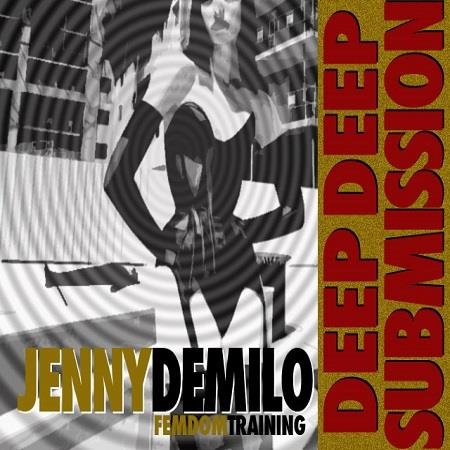 Jenny DeMilo - Deep Submission - Femdom Audio