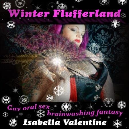 Isabella Valentine - Winter Flufferland - Femdom MP3
