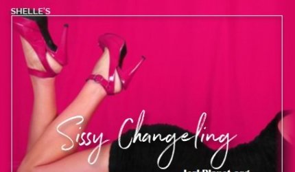 Shelle Rivers - Sissy Changeling - Femdom Audio