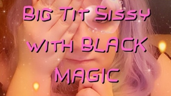 Witch sovereign - Big Tit Sissy with BLACK MAGIC - Femdom Audio