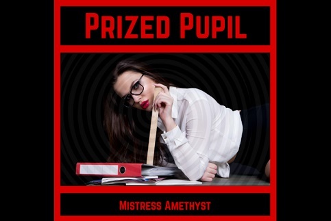 Mistress Amethyst - Prized Pupil - Femdom Audio