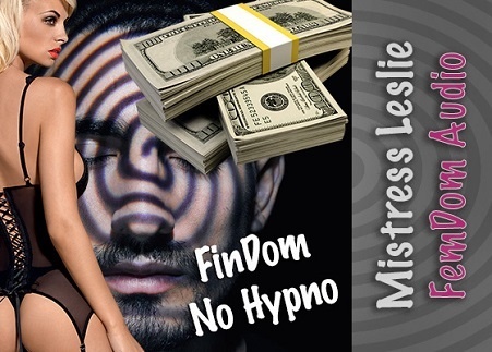 Mistress Leslie - FinDom No Hypno - Femdom Audio
