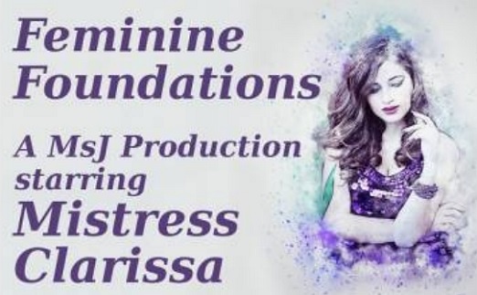 Mistress Clarissa - Feminine Foundations
