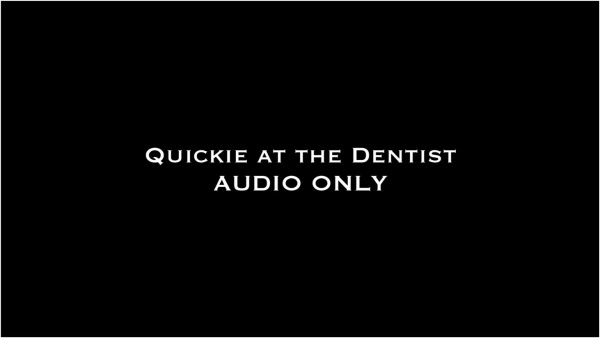 Nina Crowne - Quickie at the Dentist AUDIO ONLY