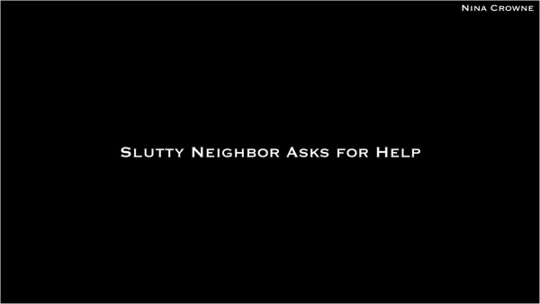 Nina Crowne - Slutty Neighbor Asks for Help Audio